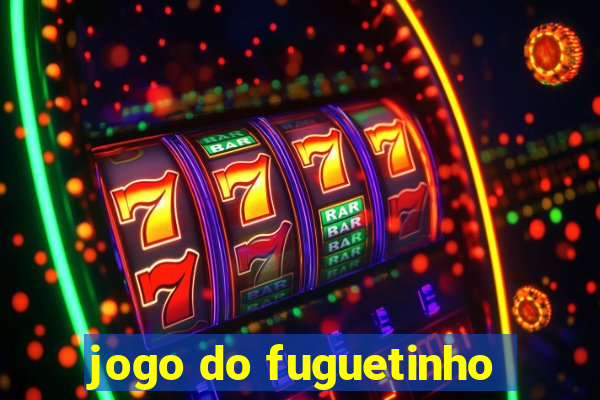 jogo do fuguetinho