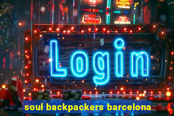 soul backpackers barcelona