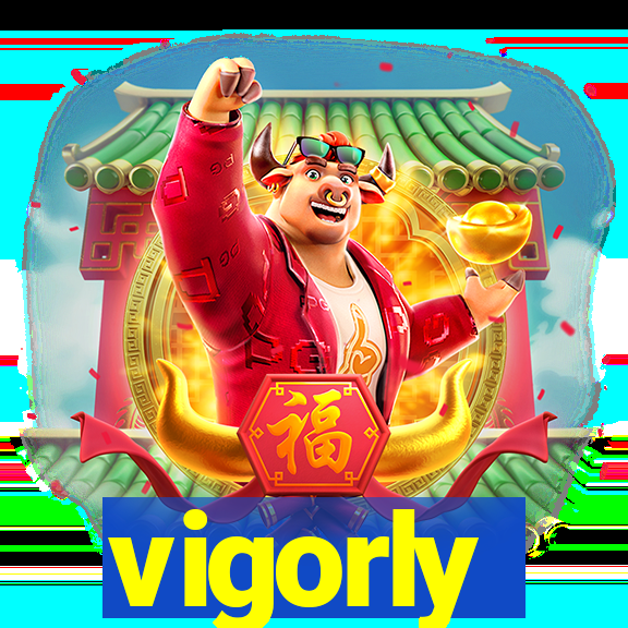 vigorly