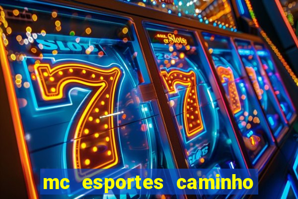 mc esportes caminho da sorte