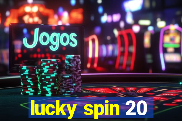 lucky spin 20