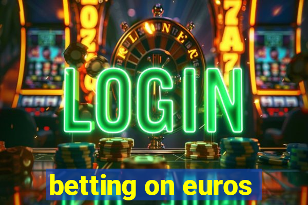 betting on euros