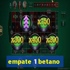 empate 1 betano