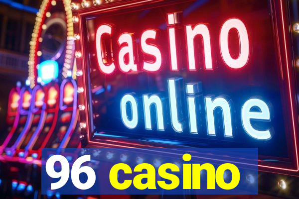 96 casino