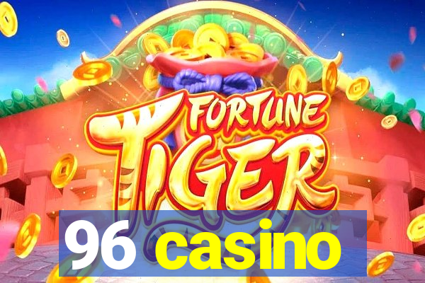 96 casino