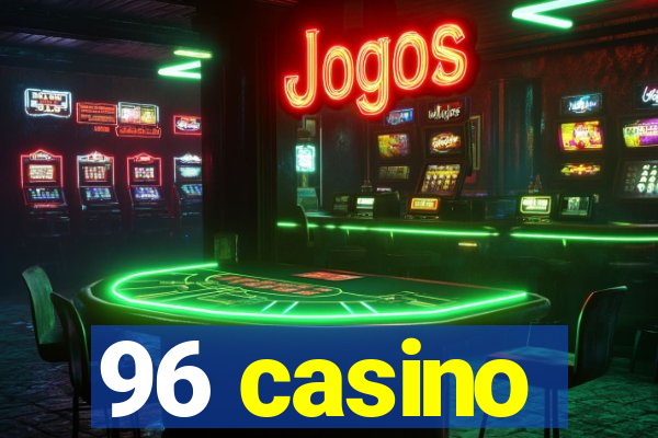 96 casino