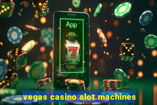 vegas casino slot machines