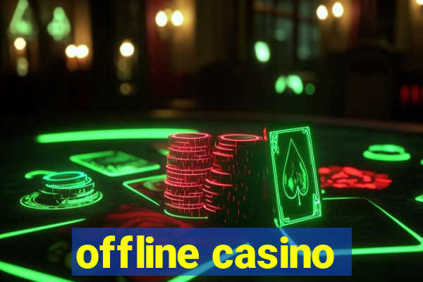 offline casino