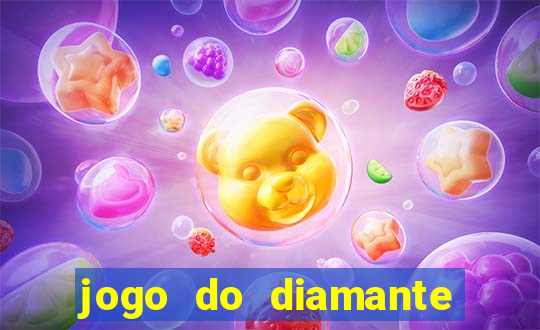 jogo do diamante para ganhar dinheiro