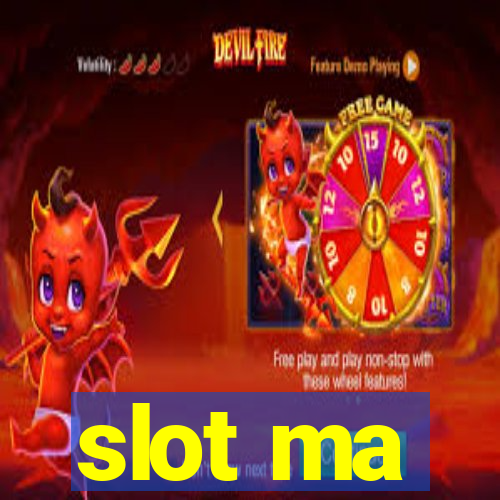 slot ma