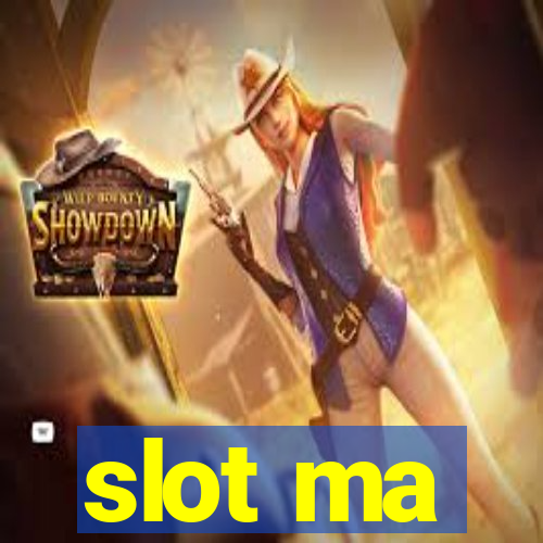 slot ma