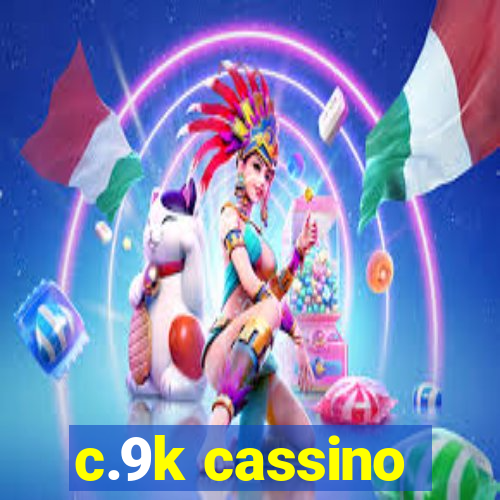 c.9k cassino