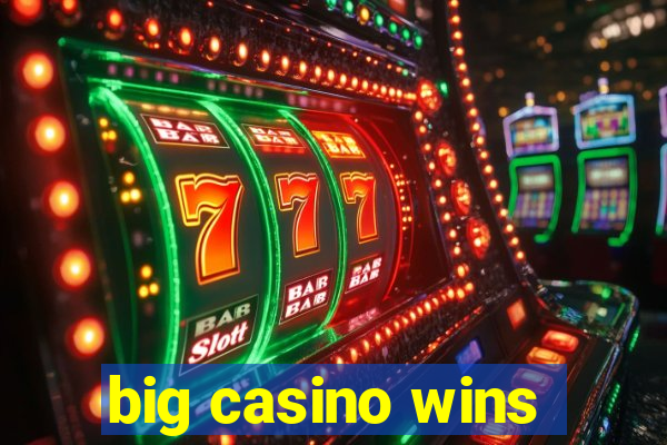 big casino wins