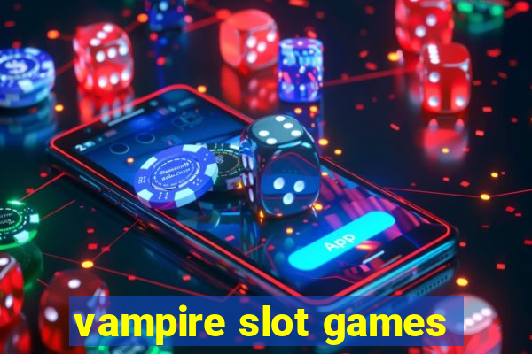 vampire slot games