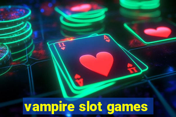 vampire slot games