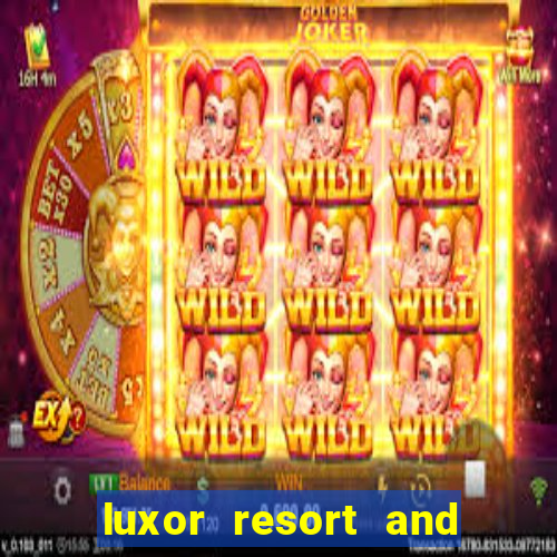 luxor resort and casino hotel