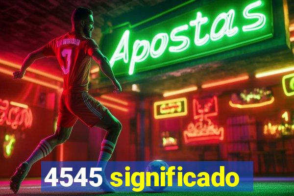 4545 significado