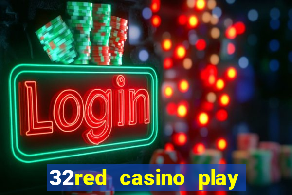 32red casino play slots roulette and blackjack