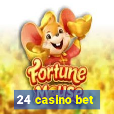 24 casino bet