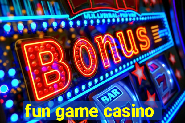 fun game casino