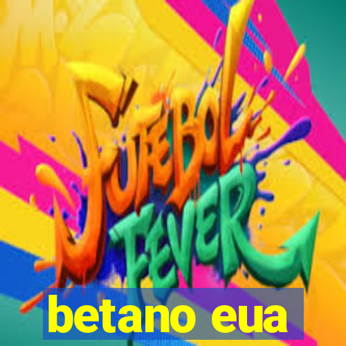 betano eua