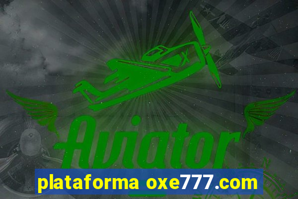 plataforma oxe777.com