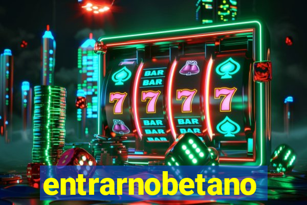 entrarnobetano