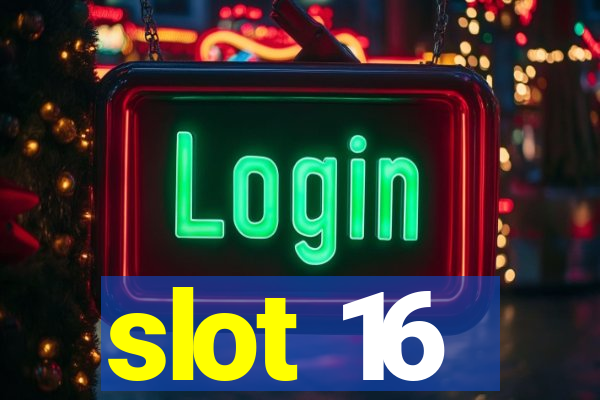 slot 16