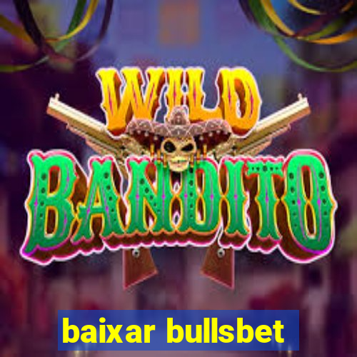 baixar bullsbet