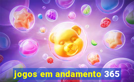 jogos em andamento 365