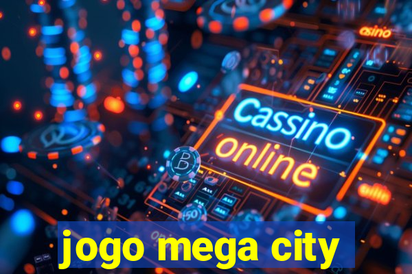 jogo mega city