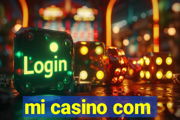 mi casino com