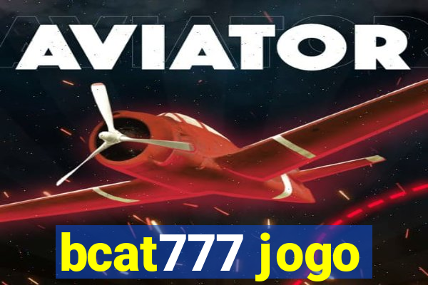 bcat777 jogo