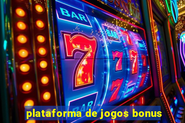 plataforma de jogos bonus