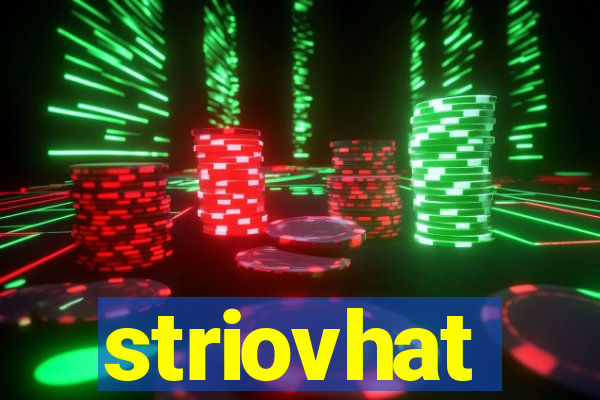 striovhat