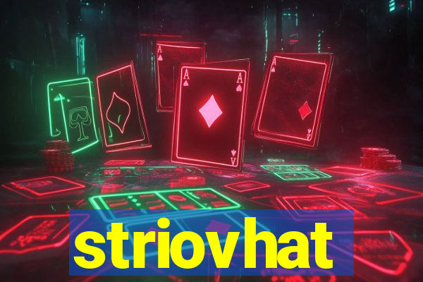 striovhat