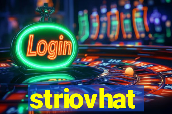 striovhat