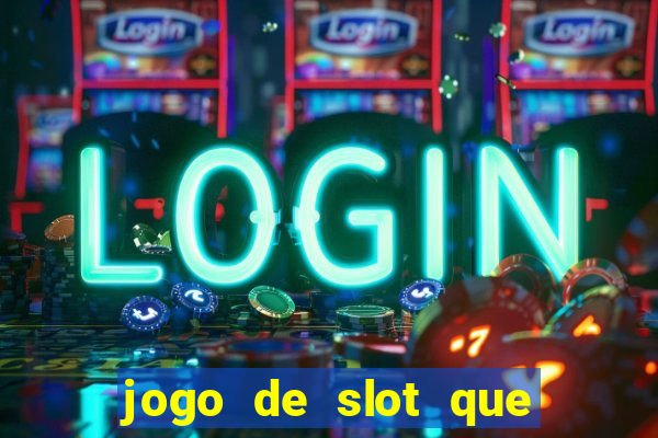 jogo de slot que paga de verdade