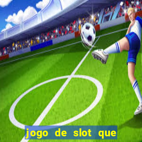 jogo de slot que paga de verdade