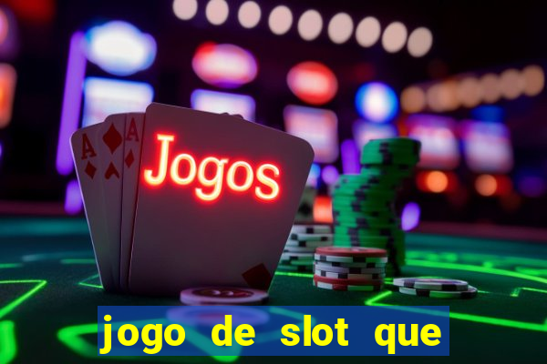 jogo de slot que paga de verdade