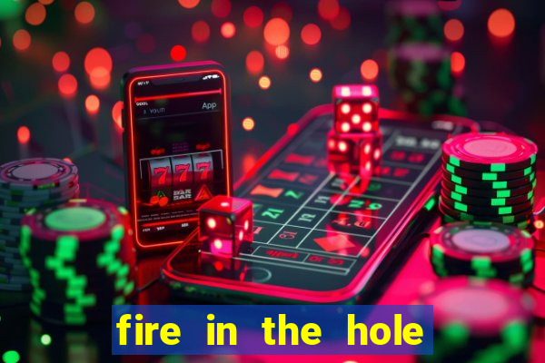 fire in the hole casino game