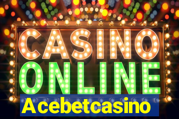 Acebetcasino