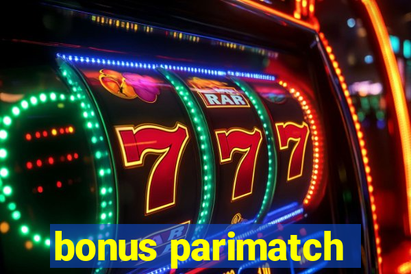 bonus parimatch