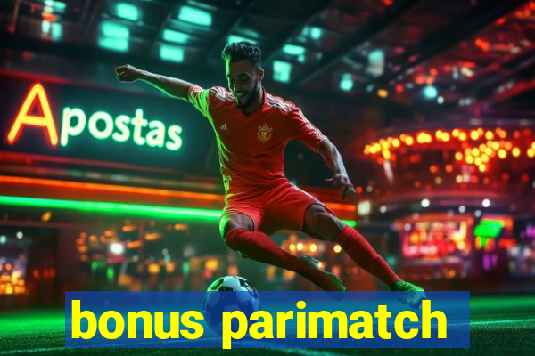 bonus parimatch