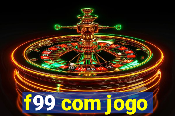 f99 com jogo