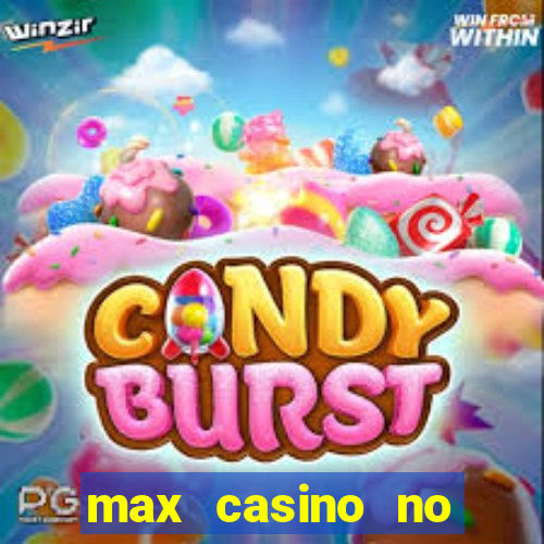 max casino no deposit bonus