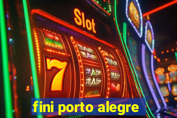 fini porto alegre