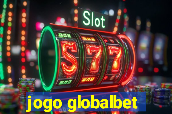 jogo globalbet