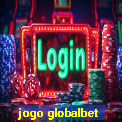 jogo globalbet