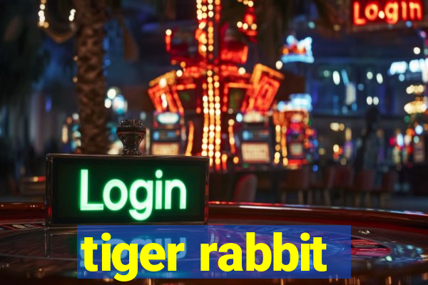 tiger rabbit